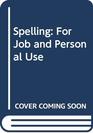 Spelling For Job and Personal Use
