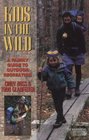Kids in the Wild A Family Guide to Outdoor Recreation