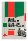 Class Struggles in Eastern Europe 194583