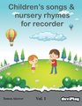 Children's songs & nursery rhymes for recorder. Vol 1. (Volume 1)