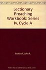 Lectionary Preaching Workbook Series Iv Cycle A