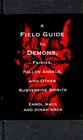 A Field Guide to Demons  Fairies Fallen Angels And Other Subversive Spirits