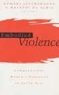 Embodied Violence Communalising Female Sexuality in South Asia