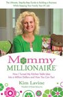 Mommy Millionaire How I Turned My Kitchen Table Idea into a Million Dollars and How You Can Too