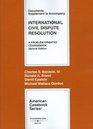 International Civil Dispute Resolution 2nd Edition Documents Supplement