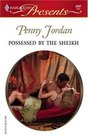 Possessed by the Sheikh (Arabian Nights) (Harlequin Presents, No 2457)