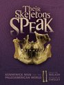 Their Skeletons Speak Kennewick Man and the Paleoamerican World