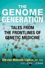 The Genome Generation: Tales from the Frontlines of Genetic Medicine