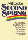 The Second Spring of Your Life How You Can Make Your Middle Years Joyous and Productive