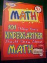 Math 101 Things Every Kindergartner Should Know About Math