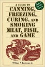 A Guide to Canning Freezing Curing  Smoking Meat Fish  Game