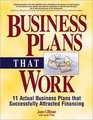 Business Plans That Work Includes Actual Business Plans That Successfully Attracted Financing