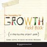The Designing for Growth Field Book A StepbyStep Project Guide