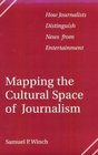 Mapping the Cultural Space of Journalism