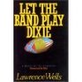 Let the Band Play Dixie