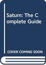 Saturn The Complete Guide