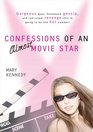 Confessions of an AlmostMovie Star