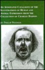 An Annotated Catalogue of the Illustrations of Human and Animal Expression from the Collection of Charles Darwin An Early Case of the Use of Photography in Scientific Research