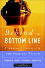 Behind the Bottom Line Powering Business Life with Spiritual Wisdom