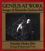 Genius at Work Images of Alexander Graham Bell
