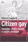 Citizen gay Famiglie diritti negati e salute mentale
