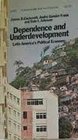 Dependence and Underdevelopment Latin America's Political Economy