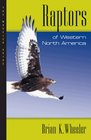 Raptors of Western North America The Wheeler Guides