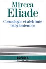 Cosmologie et alchimie babyloniennes