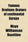 Famous Orations Orators of continental Europe