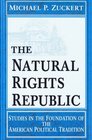 The Natural Rights Republic Studies in the Foundation of the American Political Tradition