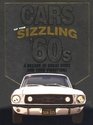 Cars Of The Sizzling 60's A Decade Of Great Rides And Good Vibrations