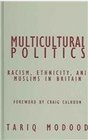 Multicultural Politics Racism Ethnicity and Muslims in Britain