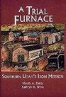 A Trial Furnace  Southern Utah's Iron Mission