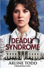 Deadly Syndrome A Medical/Political Thriller