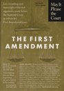 May it Please the Court The First Amendment Transcripts of the Oral Arguments Made Before the Supreme Court in Sixteen Key First Amendment Cases