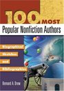 100 Most Popular Nonfiction Authors Biographical Sketches and Bibliographies