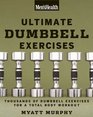 Men's Health Ultimate Dumbbell Guide More Than 21000 Moves Designed to Build Muscle Increase Strength and Burn Fat