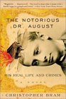 The Notorious Dr August  His Real Life and Crimes