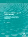 Economic Efficiency and Social Welfare  Selected Essays on Fundamental Aspects of the Economic Theory of Social Welfare