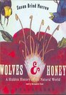 Wolves  Honey A Hidden History Of The Natural World