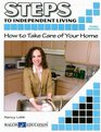 Steps to Independent Living How to Take Care of Your Home
