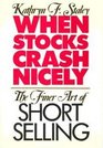 When Stocks Crash Nicely The Finer Art of Short Selling
