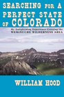 Searching For A Perfect State Of Colorado My Enlightening Experience Crossing the Weminuche Wilderness Area