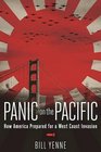Panic on the Pacific How America Prepared for the West Coast Invasion