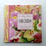 The Magna Book of Orchids A Charming and Inspirational Guide to Growing and Arranging Orchids