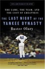 The Last Night of the Yankee Dynasty  The Game the Team and the Cost of Greatness