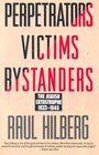 Perpetrators Victims Bystanders  Jewish Catastrophe 19331945