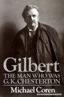Gilbert  the Man Who Was G K Chesterton
