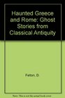 Haunted Greece and Rome  Ghost Stories from Classical Antiquity