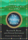 The Healing Runes Tools for the Recovery of Body Mind Heart  Soul